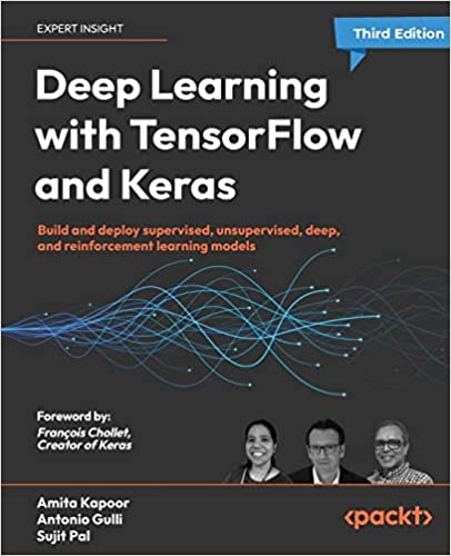 Deep Learning with TensorFlow and Keras: Build and deploy supervised, unsupervised, deep, and reinforcement learning models (3rd Edition) - Orginal Pdf